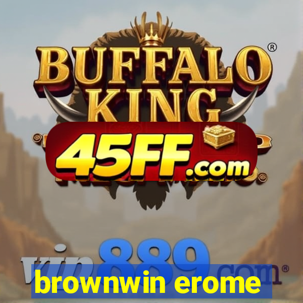 brownwin erome